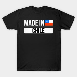 Made In Chile - Gift for Chilean With Roots From Chile T-Shirt